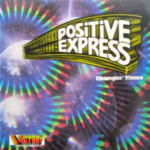 Positive Express - Changin' Times FLAC