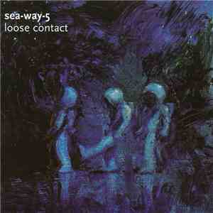 Sea-Way-5 - Loose Contact FLAC
