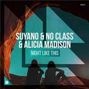 Suyano & No Class  & Alicia Madison - Night Like This FLAC