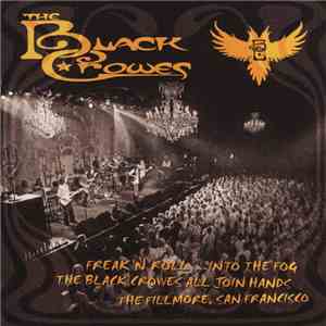 The Black Crowes - Freak 'N' Roll ...Into The Fog, The Black Crowes, All Join Hands, The Fillmore, San Francisco FLAC