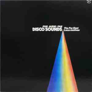 The Far East Loco-Motives - Disco Sounds For Audio Fan FLAC