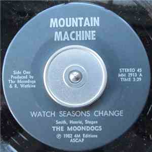 The Moondogs - Watch Seasons Change / Open Up FLAC