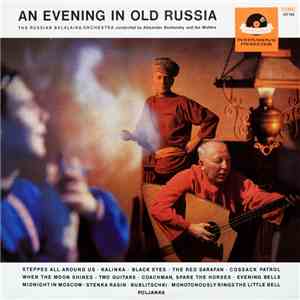 The Russian Balalaika Orchestra Conducted By Alexander Bochensky And Ika Wolters - An Evening In Old Russia FLAC