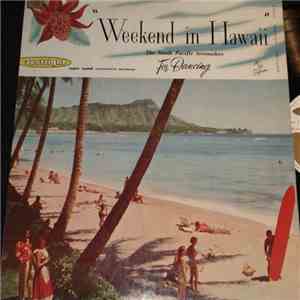 The South Pacific Serenaders - Weekend In Hawaii FLAC