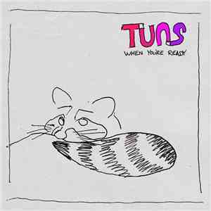 TUNS - When You're Ready FLAC
