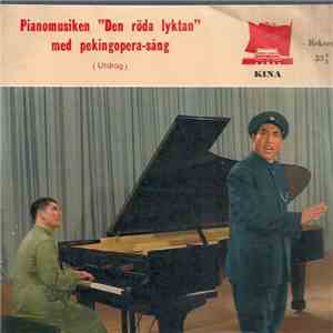 Various - Pianomusiken "Den Röda Lyktan" Med Pekingopera-Sång (Utdrag) FLAC