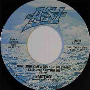 Babyface  - How Long Can A Rock 'N' Roll Band Keep On Carrying On FLAC