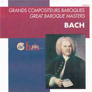 Bach - Grands Compositeurs Baroques. Great Baroque Masters FLAC
