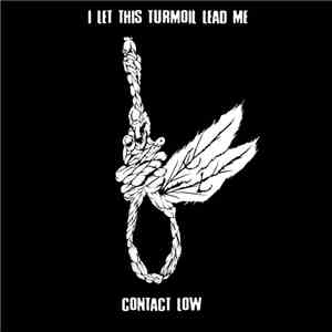 Contact Low - I Let This Turmoil Lead Me FLAC