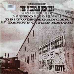 Danny C - The Mexican: Remixes Part 2 (The Good n' Ugly Mixes) FLAC