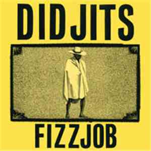 Didjits - Fizzjob FLAC