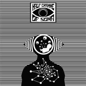 Half Gramme Of Soma - Half Gramme Of Soma FLAC