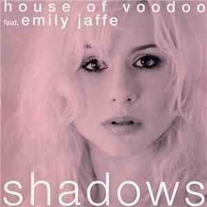 House Of Voodoo Feat. Emily Jaffe - Shadows FLAC