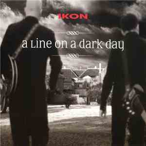 Ikon - A Line On A Dark Day FLAC