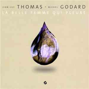 Jean-Luc Thomas, Michel Godard - La Belle Femme qui Pleure FLAC