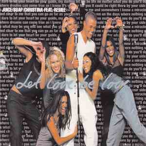 Juice  / SOAP / Christina Featuring Remee - Let Love Be Love FLAC