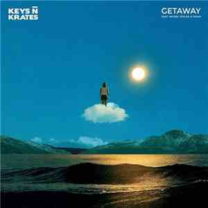 Keys N Krates Feat. Mickey Shiloh & Noah  - Getaway FLAC