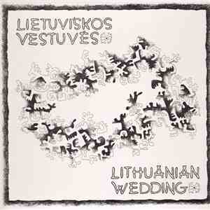 Kupiškėnų Vyresniosios Kartos Meno Kolektyvas - Lietuviškos Vestuvės = Lithuanian Wedding FLAC