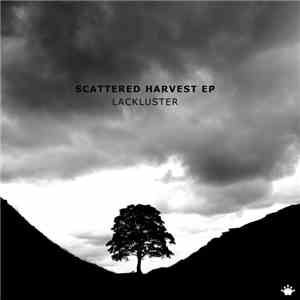 Lackluster - Scattered Harvest EP FLAC