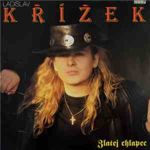 Ladislav Křížek - Zlatej Chlapec FLAC