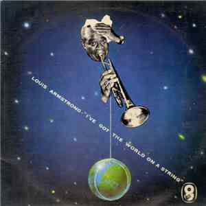 Louis Armstrong With Orchestra Conducted By Russell Garcia - I've Got The World On A String FLAC
