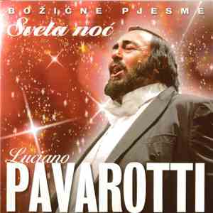Luciano Pavarotti - Božićne Pjesme : Sveta Noć FLAC