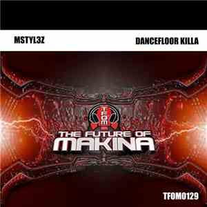 Mstyl3z - Dancefloor Killa FLAC