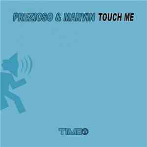 Prezioso & Marvin - Touch Me FLAC