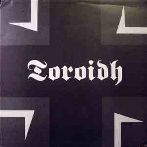 Toroidh - Those Who Do Not Remember The Past Are Condemned To Repeat It FLAC