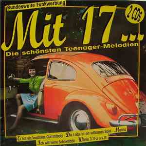 Various - Mit 17... Die Schönsten Teenager Melodien FLAC