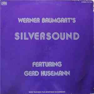 Werner Baumgart's Silversound Featuring Gerd Husemann - Werner Baumgart's Silversound Featuring Gerd Husemann FLAC