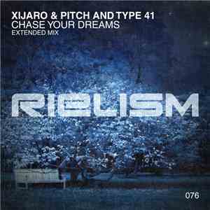 XiJaro & Pitch And Type 41 - Chase Your Dreams FLAC