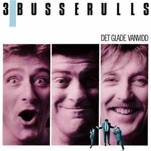 3 Busserulls - Det Glade Vanvidd FLAC