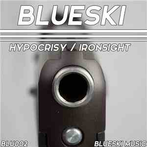 Blueski - Hypocrisy / Ironsight FLAC