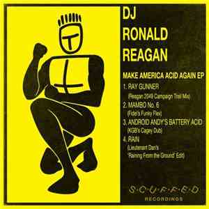 DJ Ronald Reagan - Make America Acid Again FLAC