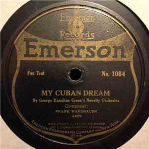 Emerson Military Band / George Hamilton Green's Novelty Orchestra - I'm Homesick For You / My Cuban Dream FLAC