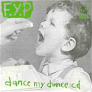 F.Y.P. - Dance My Dunce FLAC