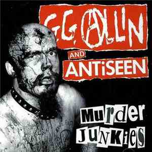 GG Allin + Anti-Seen - Murder Junkies FLAC