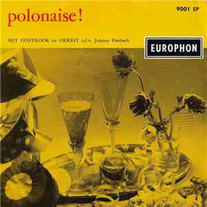 Het Feestkoor En Orkest o.l.v. Johnny Ombach - Polonaise ! FLAC