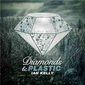 Ian Kelly  - Diamonds & Plastic FLAC