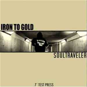Iron To Gold - Soultraveler FLAC
