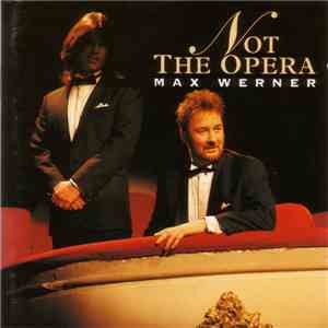 Max Werner - Not The Opera FLAC
