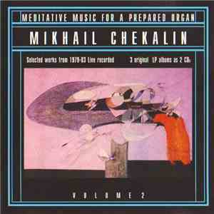 Mikhail Chekalin - Meditative Music For A Prepared Organ - Volume 2 FLAC