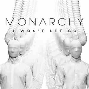 Monarchy  - I Won't Let Go FLAC