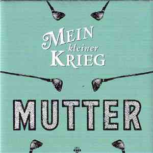 Mutter - Mein Kleiner Krieg FLAC