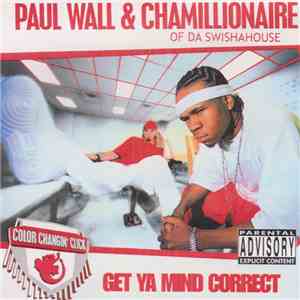 Paul Wall & Chamillionaire - Get Ya Mind Correct FLAC