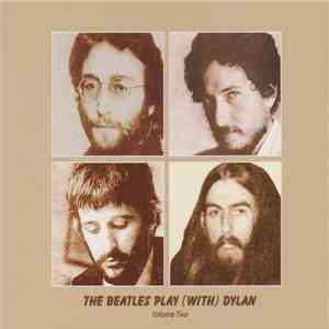 The Beatles - Play (With) Dylan Volume Two FLAC