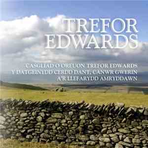 Trefor Edwards - Casgliad O Oreuon Trefor Edwards FLAC
