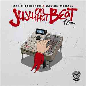 Zay Hilfigerrr & Zayion McCall - Juju On That Beat (TZ Anthem) FLAC