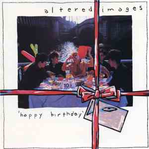 Altered Images - Happy Birthday FLAC